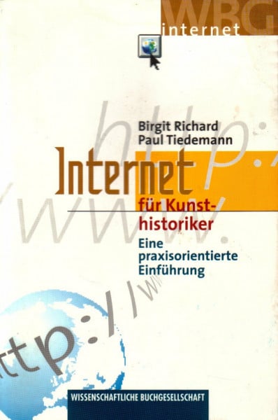 Internet für Kunsthistoriker: Eine praxisorientierte Einführung