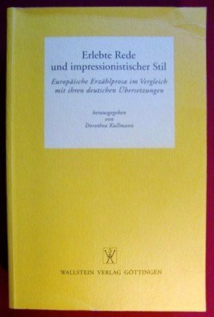 Erlebte Rede und Impressionistischer Stil: Europäische Erzählprosa im Vergleich mit ihren deutschen Übersetzungen