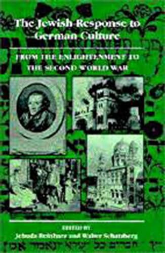 Jewish Response to German Culture: From the Enlightenment to the Second World War (Tauber Institute Series for the Study of European Jewry)