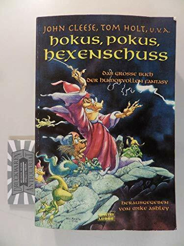 Hokus, Pokus, Hexenschuss: Das große Buch der humorvollen Fantasy (Fantasy. Bastei Lübbe Taschenbücher)