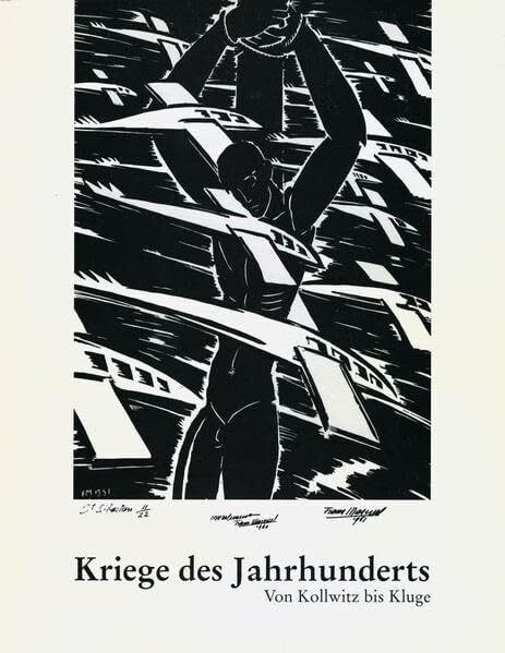 Kriege des Jahrhunderts: Von Kollwitz bis Kluge