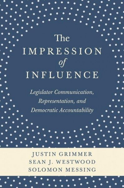 The Impression of Influence: Legislator Communication, Representation, and Democratic Accountability