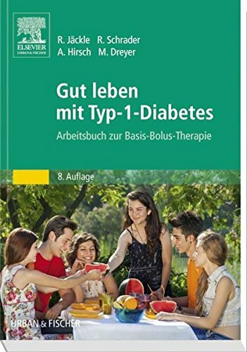 Gut leben mit Typ-1-Diabetes: Arbeitsbuch zur Basis-Bolus-Therapie
