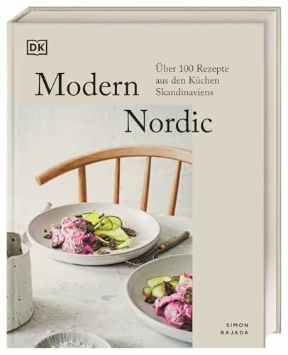 Modern Nordic: Über 100 Rezepte aus den Küchen Skandinaviens. Stilvolles skandinavisches Kochbuch mit atemberaubenden Bildern