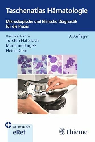 Taschenatlas Hämatologie: Mikroskopische und klinische Diagnostik für die Praxis