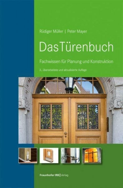 Das Türenbuch: Fachwissen für Planung und Konstruktion.