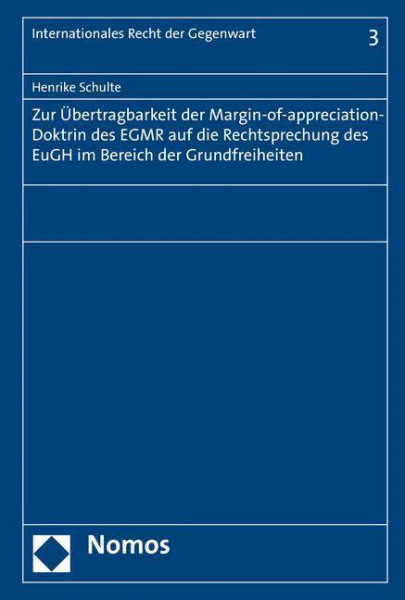 Zur Übertragbarkeit der Margin-of-appreciation-Doktrin des EGMR auf die Rechtsprechung des EuGH im Bereich der Grundfreiheiten