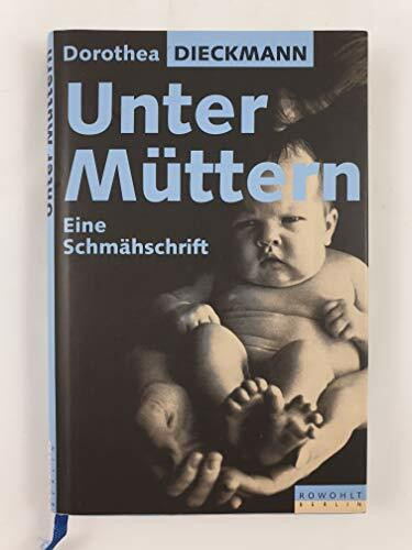 Unter Müttern: Eine Schmähschrift