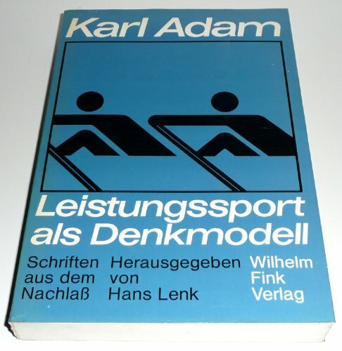 Leistungssport als Denkmodell: Schriften aus dem Nachlass
