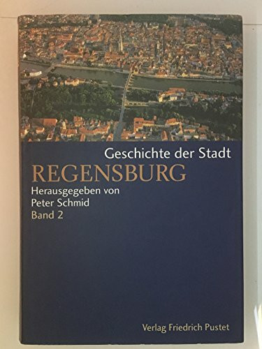 Geschichte der Stadt Regensburg (Regensburg - UNESCO Weltkulturerbe)