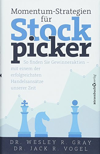 Momentum-Strategien für Stockpicker: So finden Sie Gewinneraktien – mit einem der erfolgreichsten Handelsansätze unserer Zeit