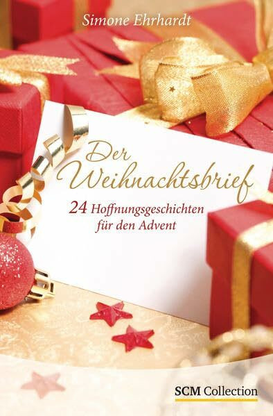 Der Weihnachtsbrief: 24 Hoffnungsgeschichten für den Advent