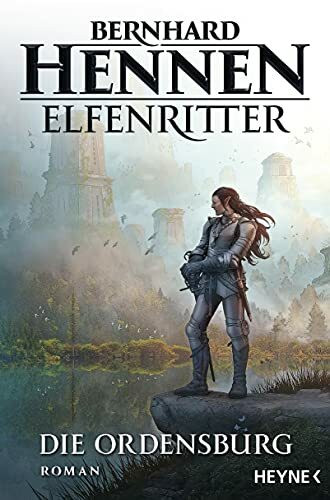 Die Ordensburg: Elfenritter 1 - Roman (Die Elfenritter-Trilogie, Band 1)