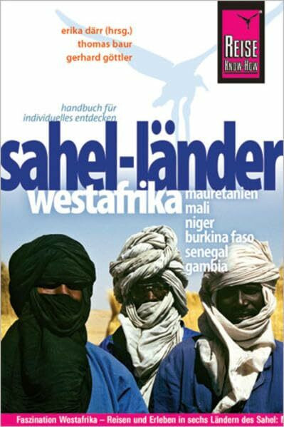 Reise Know-How Sahel-Länder Westafrika (Mauretanien, Mali, Niger, Burkina Faso, Senegal, Gambia): Reiseführer für individuelles Entdecken