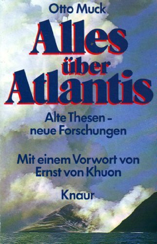 Alles über Atlantis: Alte Thesen - neue Forschungen (Knaur Taschenbücher. Sachbücher)