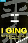 I Ging. Das Buch der chinesischen Weissagung. ( Esoterik)
