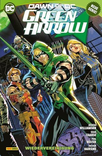 Green Arrow: Bd. 1: Wiedervereinigung