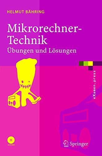 Mikrorechner-Technik: Übungen und Lösungen (eXamen.press) (German Edition)