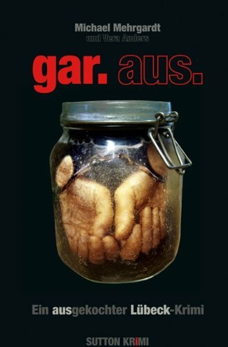 gar.aus.: Ein ausgekochter Lübeck-Krimi