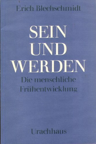 Sein und Werden. Die menschliche Frühentwicklung