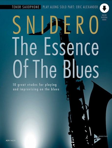 The Essence Of The Blues Tenor Saxophone: 10 great etudes for playing and improvising on the blues. Tenor-Saxophon.