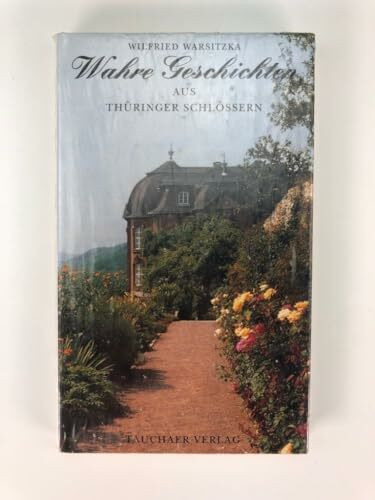 Wahre Geschichten aus Thüringer Schlössern