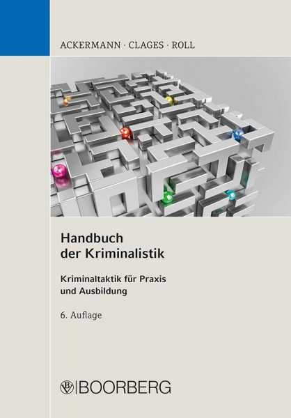 Handbuch der Kriminalistik: Kriminaltaktik für Praxis und Ausbildung