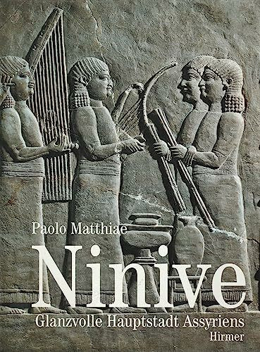 Ninive: Glanzvolle Hauptstadt Assyriens
