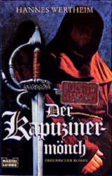 Der Kapuzinermönch: Historischer Roman (Allgemeine Reihe. Bastei Lübbe Taschenbücher)
