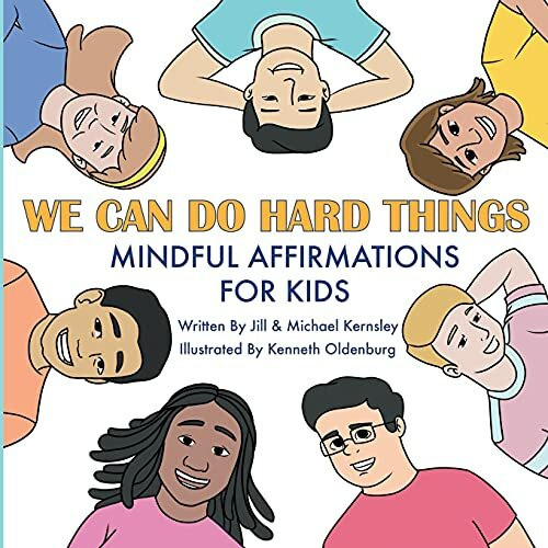 We Can Do Hard Things: Mindful Affirmations For Kids (Positive Affirmations for Self-Love and Self-Esteem, Children's Picture Book, For Children Ages 3-8)