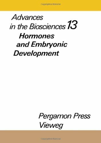 Hormones and Embryonic Development: 13: Schering Symposium Proceedings (Hormones and Embryonic Development: Schering Symposium Proceedings, Band 13)