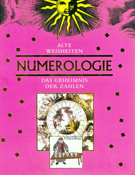 Numerologie. Das Geheimnis der Zahlen. ( Alte Weisheiten)