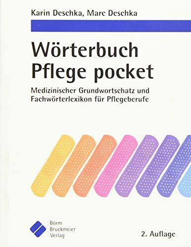 Wörterbuch Pflege pocket : Medizinischer Grundwortschatz und Fachwörterlexikon für Pflegeberufe (pockets)
