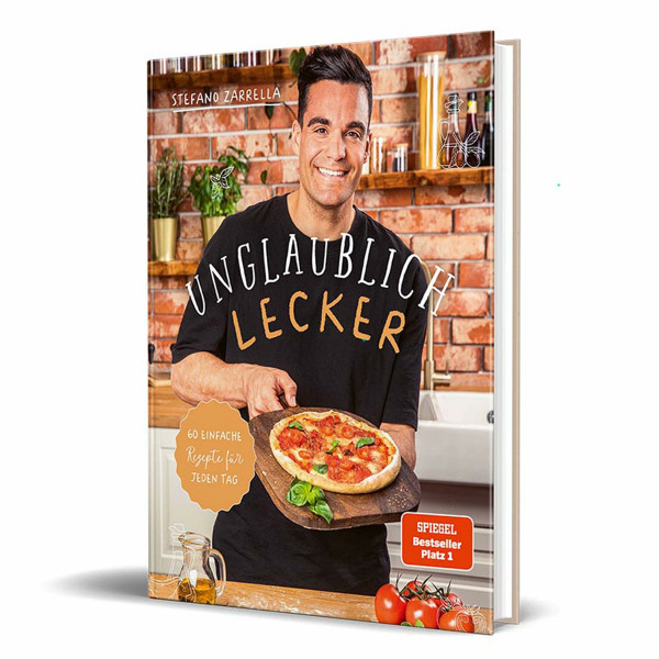 Unglaublich lecker: 60 einfache Rezepte für jeden Tag von Stefano Zarrella