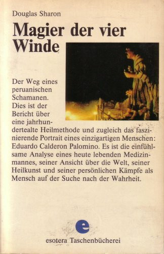 Magier der vier Winde. Der Weg eines peruanischen Schamanen