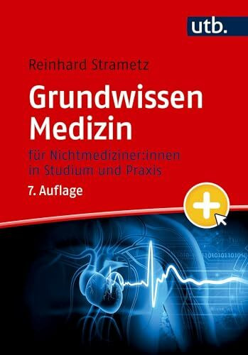 Grundwissen Medizin: für Nichtmediziner:innen in Studium und Praxis