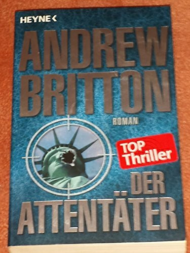 Der Attentäter: Roman. Deutsche Erstausgabe