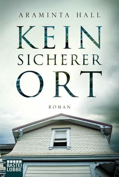 Kein sicherer Ort: Roman: Roman. Deutsche Erstausgabe (Allgemeine Reihe. Bastei Lübbe Taschenbücher)