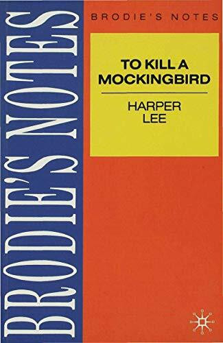 Lee: To Kill a Mockingbird (Brodie's Notes)