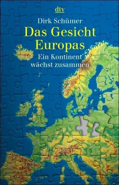 Das Gesicht Europas: Ein Kontinent wächst zusammen (dtv Sachbuch)