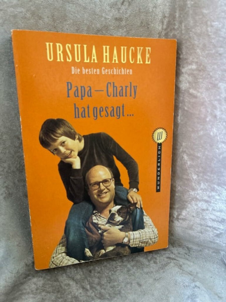 Papa, Charly hat gesagt... Die besten Geschichten