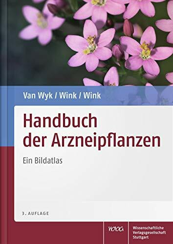 Handbuch der Arzneipflanzen: Ein Bildatlas