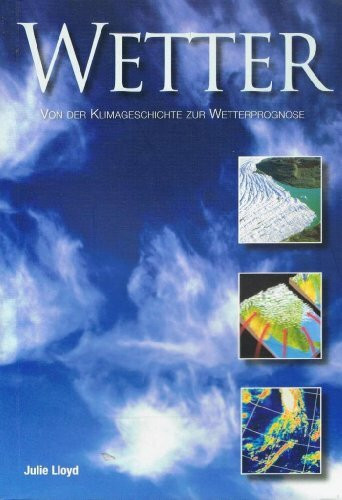 Wetter: Von der Klimageschichte zur Wetterprognose