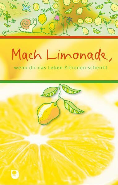 Mach Limonade,wenn dir das Leben Zitronen schenkt (Eschbacher Präsent)