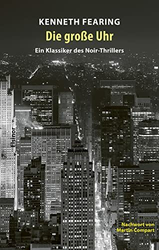 Die große Uhr: Ein Klassiker des Noir-Thrillers