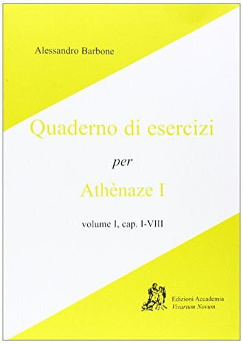 Athenaze I, cap. I-VIII. Quaderno di esercizi. Per le Scuole superiori