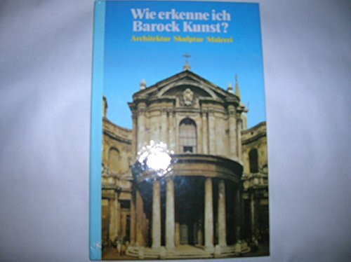 Wie erkenne ich Barockkunst. Architektur, Skulptur, Malerei