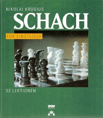 Schach für Einsteiger. 33 Lektionen