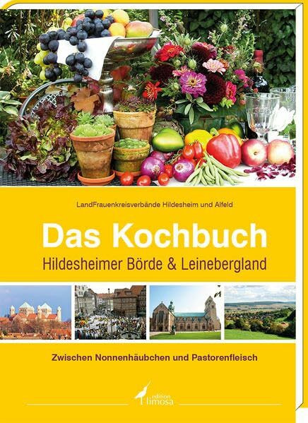 Das Kochbuch Hildesheimer Börde & Leinebergland: Zwischen Nonnenhäubchen und Pastorenfleisch