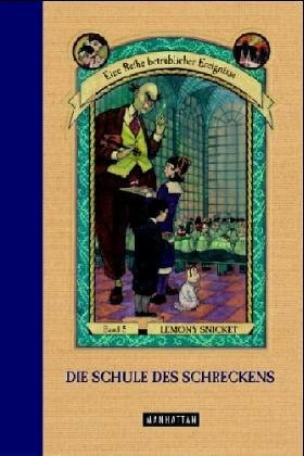 Die Schule des Schreckens (Eine Reihe betrüblicher Ereignisse, Band 5)